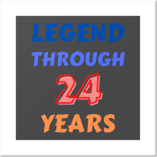 Legend Through 24 Years For 24th Birthday Posters and Art